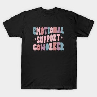 Co Worker Emotional Support Coworker colleague T-Shirt